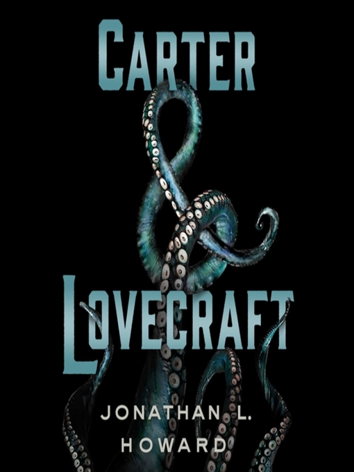 Title details for Carter & Lovecraft by Jonathan L. Howard - Wait list